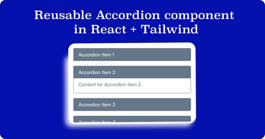 Create a reusable Accordion component in React + Tailwind