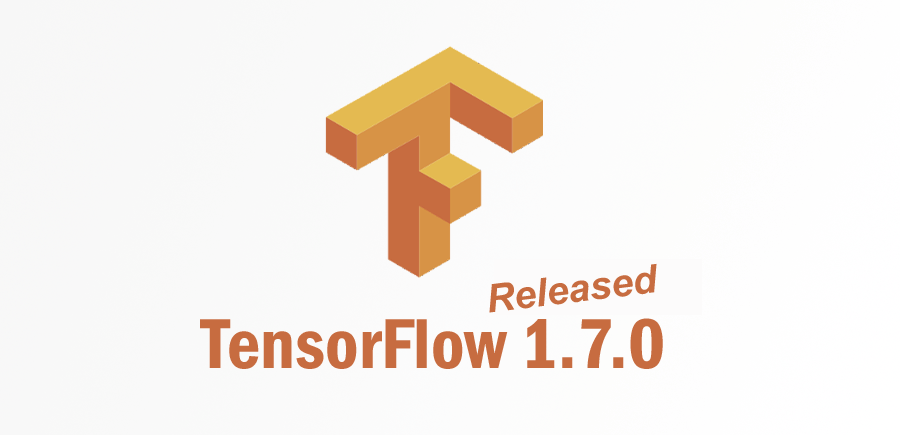 Open source software library TensorFlow 1.7.0 released